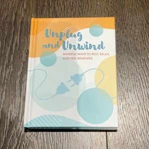 6/$30 Unplug and Unwind: Mindful Ways to Rest, Relax and Feel Renewed Book
